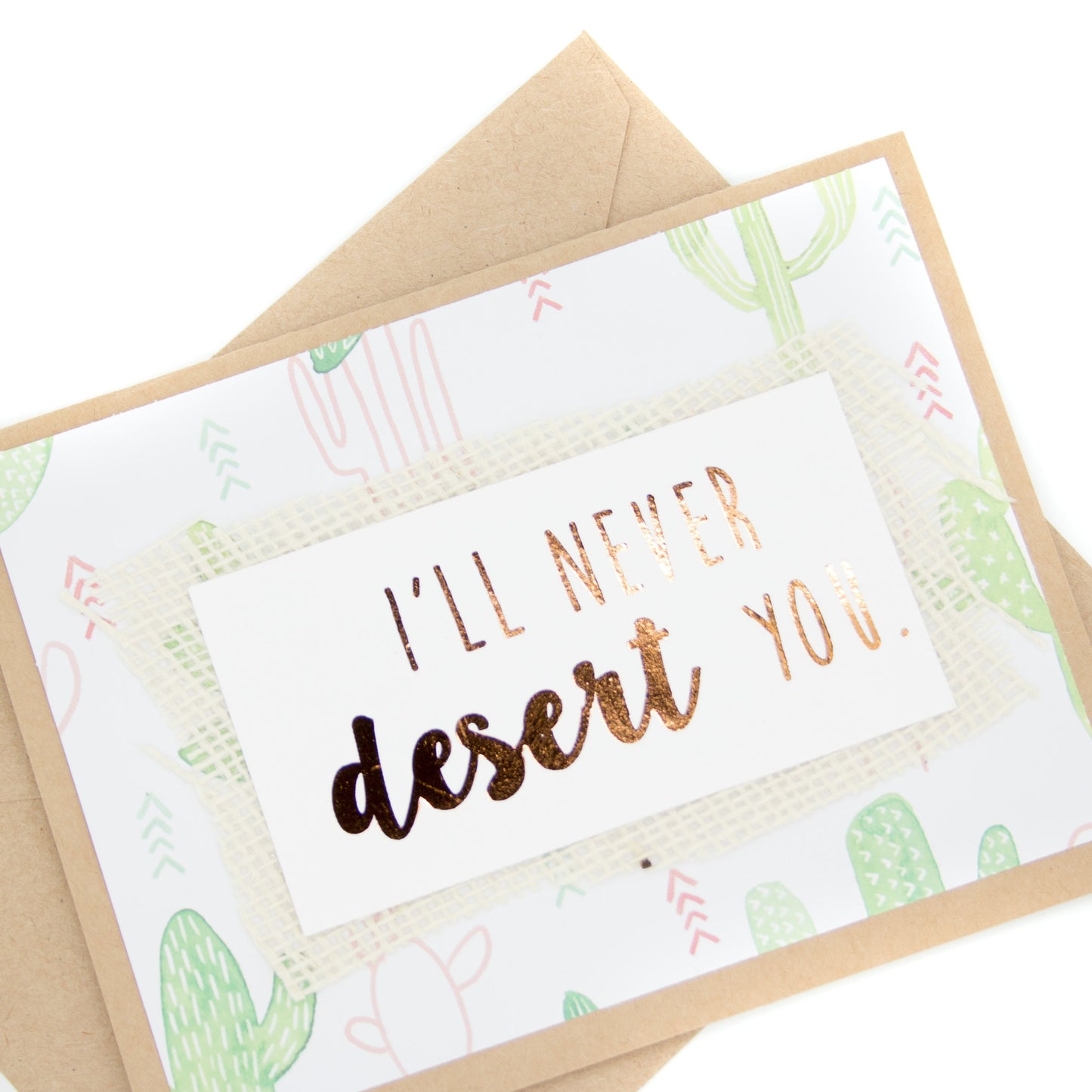 Handmade "I'll Never Desert You." Copper Foil Embossed Card on Cactus Print - Greeting Card made from Card stock